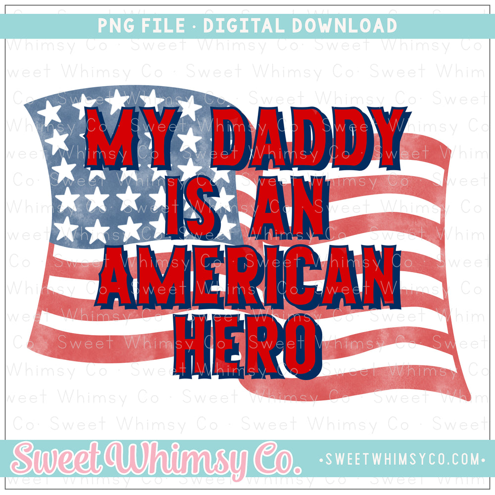 Daddy Is An American Hero Flag PNG