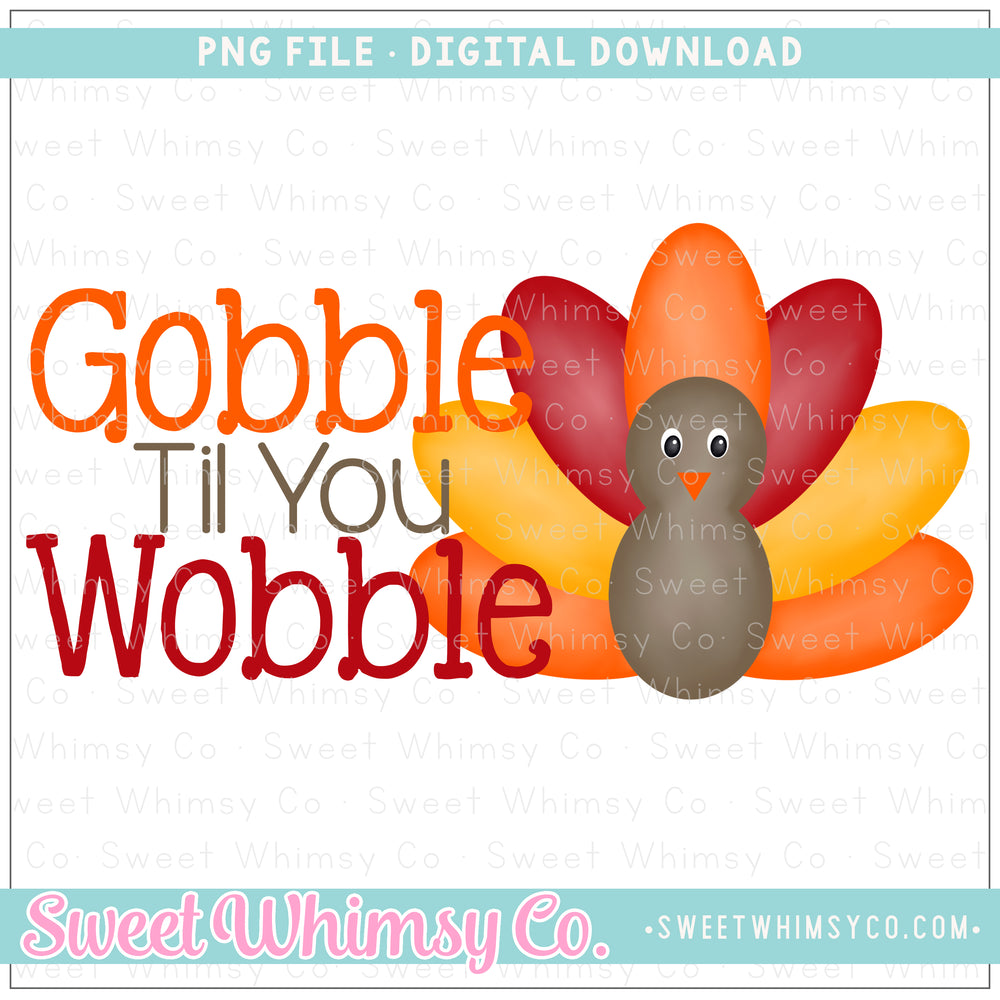 Gobble Til You Wobble PNG