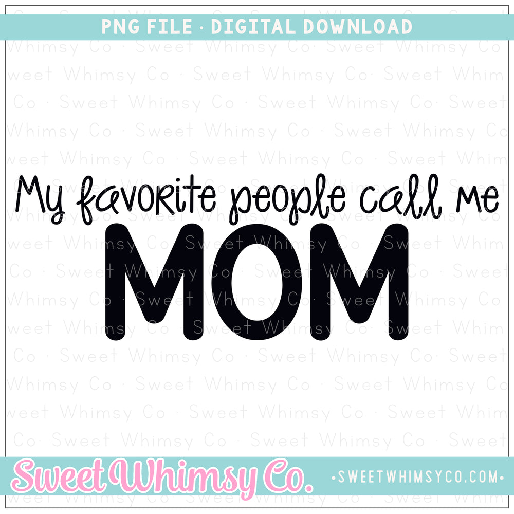 My Favorite People Call Me Mom PNG