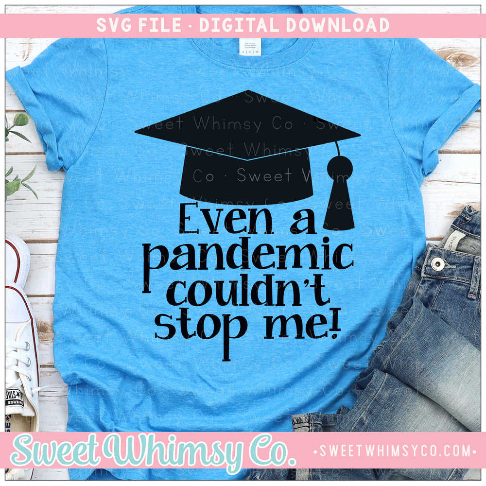 Pandemic Couldn't Stop Me SVG