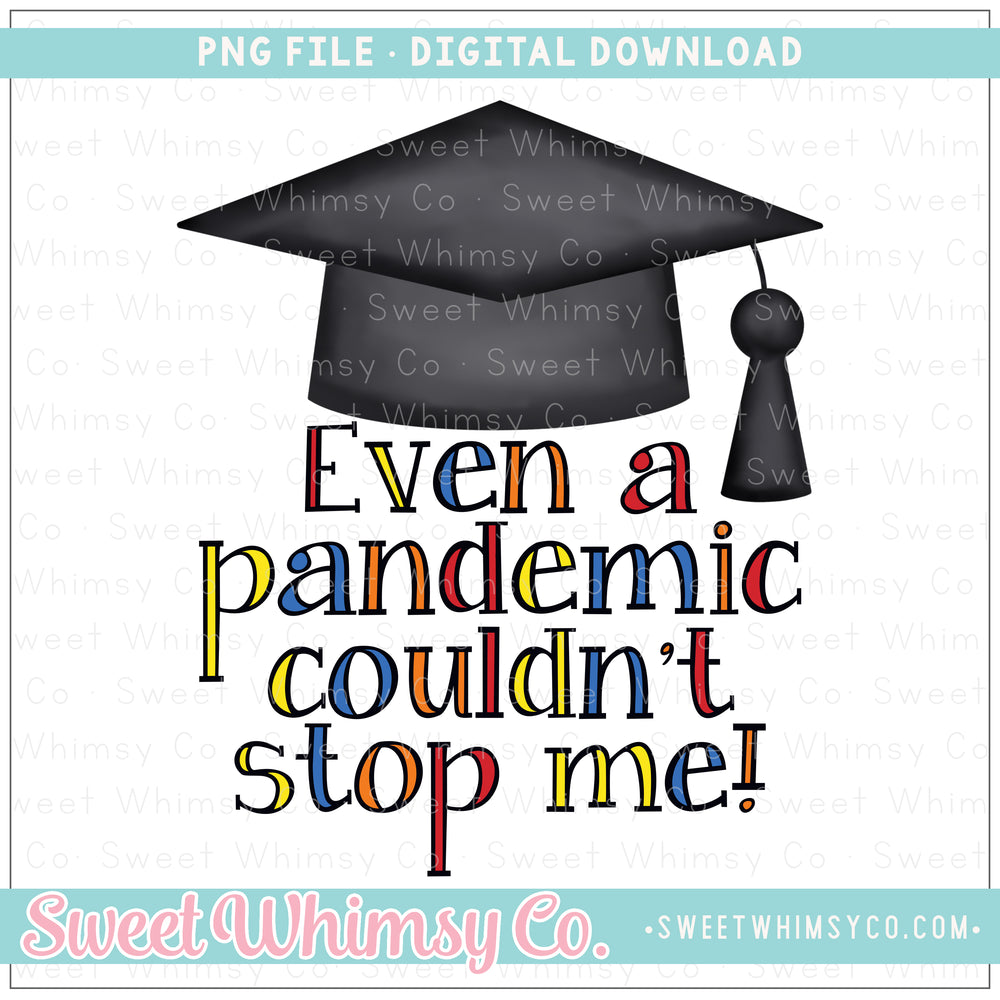 Pandemic Couldn't Stop Me Graduation Primary PNG