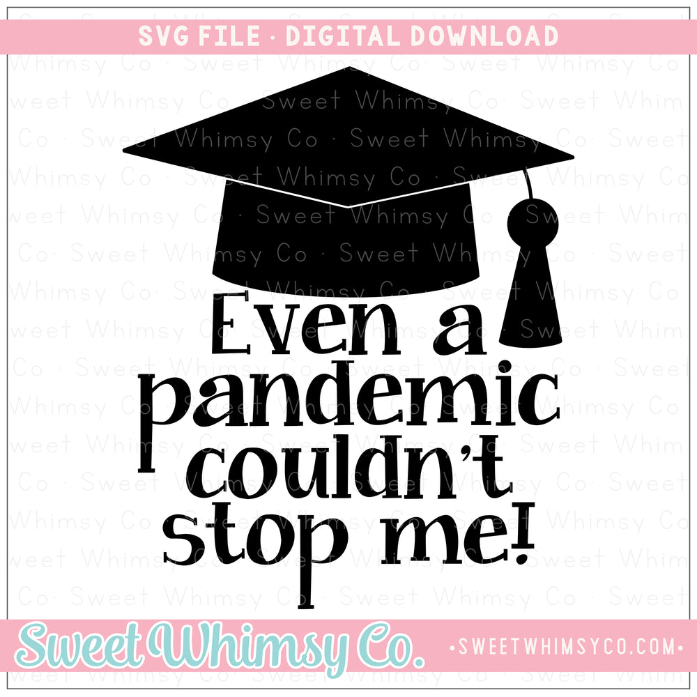 Pandemic Couldn't Stop Me SVG
