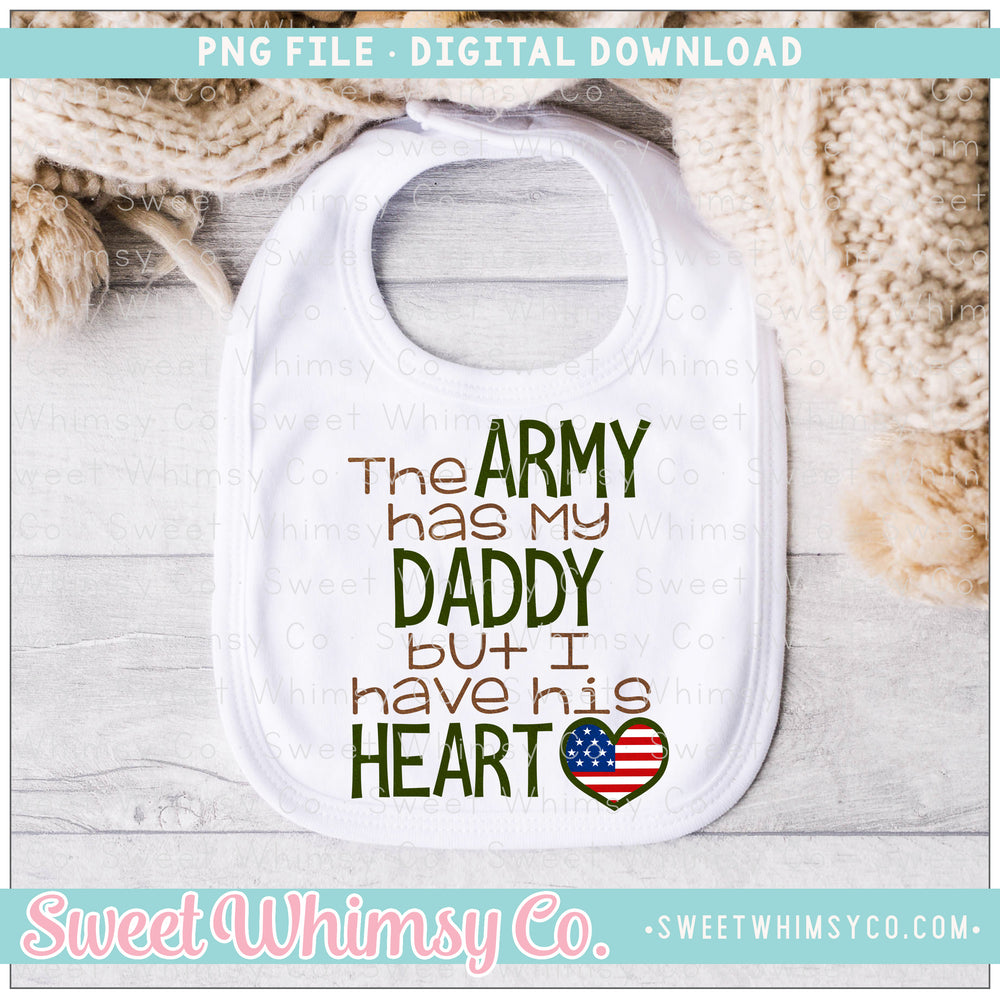 Army Has Daddy I Have His Heart PNG